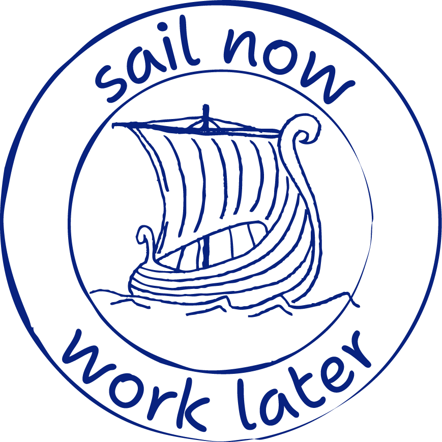 Sail now. Work later.
